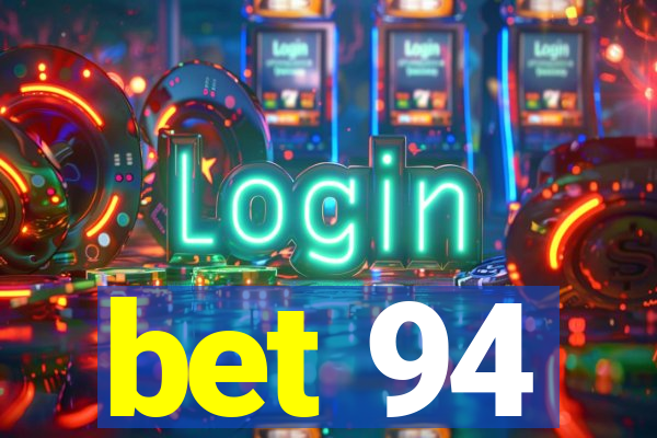 bet 94